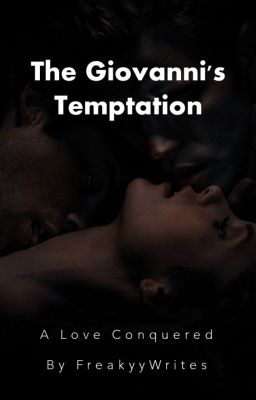 The Giovanni's Temptation: A Love Conquered (SHORT STORY)