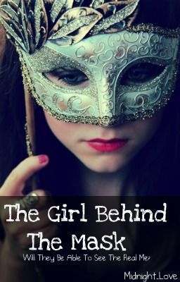 The Girl Behind The Mask ✔