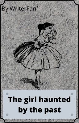 The girl haunted by the past