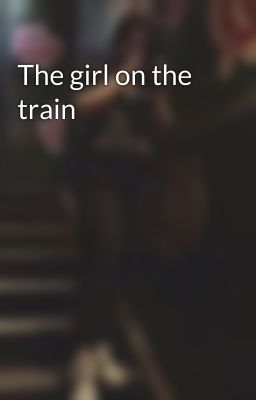 The girl on the train 