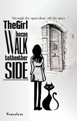 The Girl Who Can Walk To The Other Side (On Hold)