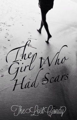 The Girl Who Had Scars || discontinued 