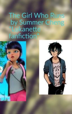 The Girl Who Runs  by Summer Cheng *Lukanette fanfiction*