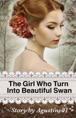 The Girl Who Turn Into Beautiful Swan 