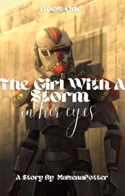 The girl with a storm in her eyes:  The Bad Batch Fanfic