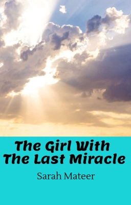 The Girl with the Last Miracle