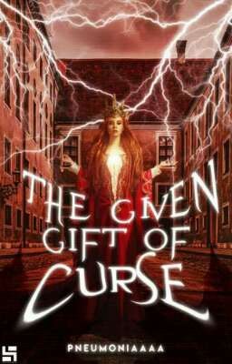 The Given Gift of Curse 