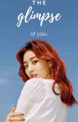 The glimpse of you