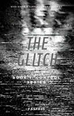 The Glitch [Completed] (Book 1)