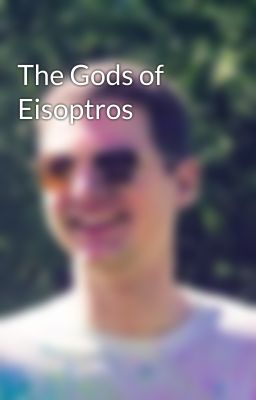 The Gods of Eisoptros