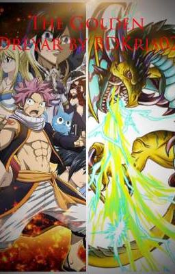 The Golden Dreyar (Fairy Tail Harem X Male Reader)