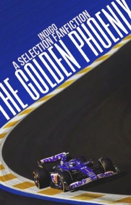 The Golden Phoenix//A Selection Fanfiction