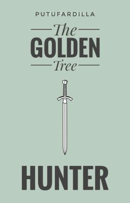 The Golden Tree 1 : HUNTER