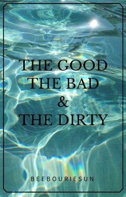 The Good The Bad & The Dirty |Ryden