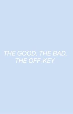 the good, the bad, the off-key [af。]