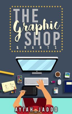 The Graphic Shop - & Rants