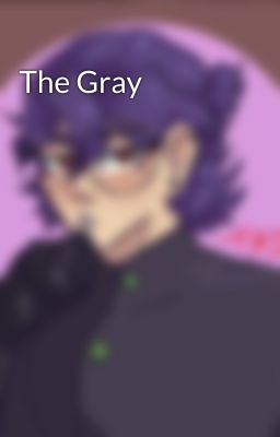 The Gray