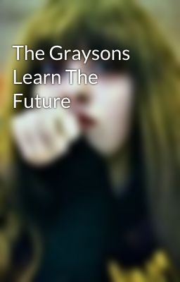 The Graysons Learn The Future