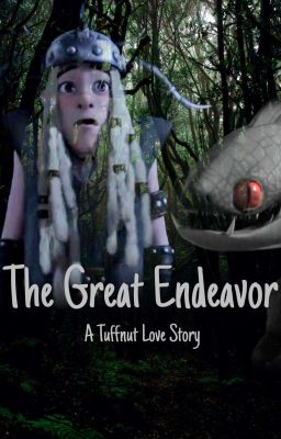 The Great Endeavor - A Tuffnut Love Story (HTTYD/RTTE) 