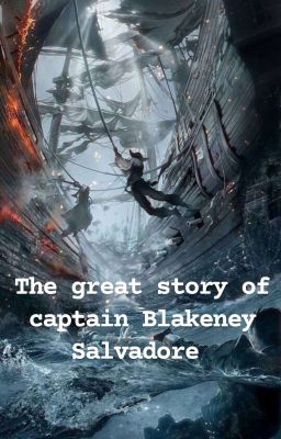 The great story of captain Blakeney Salvadore 