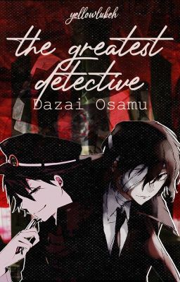 The Greatest Detective 🔎 | Dazai Osamu