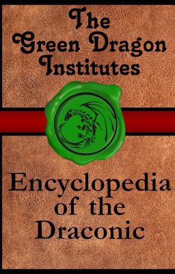 The Green Dragon Institute's Guide to the Draconic