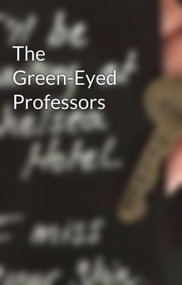 The Green-Eyed Professors