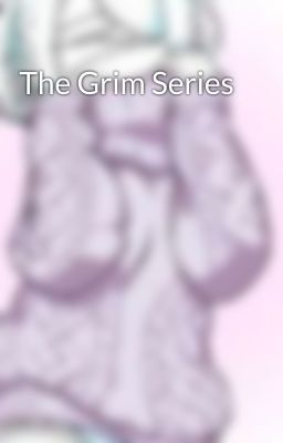 The Grim Series