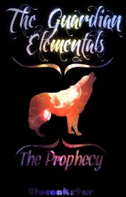 The Guardian Elementals: The Prophecy (OLD)