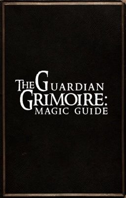 The Guardian Grimoire: Magic Guide