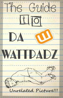 The Guide to Da Wattpadz