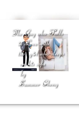 The Guy who Falls in Love with the girl who sleeps on his sofa by Summer Cheng