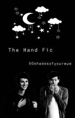 The Hand Fic // Phan