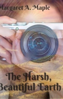 The Harsh, Beautiful Earth- a Wattpad Solo Travel Contest Entry