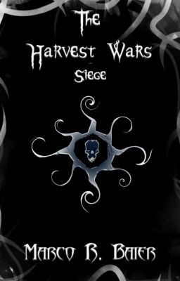 The Harvest Wars - Book 3 - Siege  (Currently On Hold 😕 Sorry)