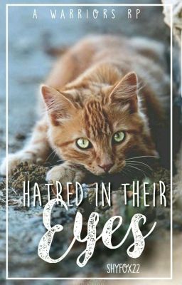 The Hatred In Their Eyes- A warriors RP