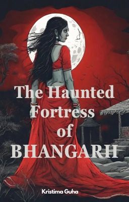 The Haunted Fortress of Bhangarh: Book 1