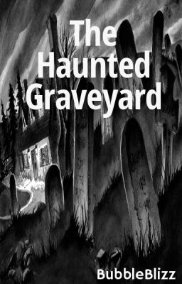 The Haunted Graveyard 