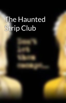 The Haunted Strip Club