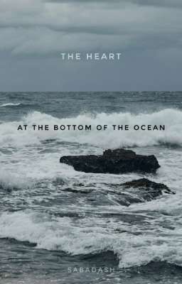 The heart at the bottom of the ocean // z.m.