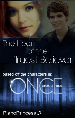 The Heart Of The Truest Believer (OUAT fan-fic)