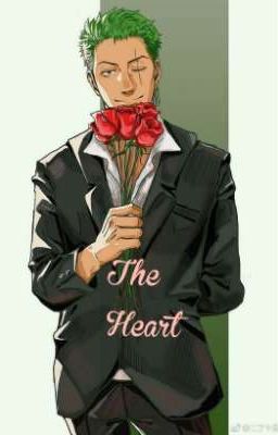 The Heart: Roronoa Zoro X reader