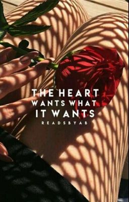 The Heart Wants What It Wants ✔️