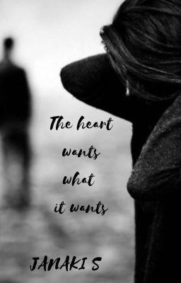 The Heart Wants What It Wants