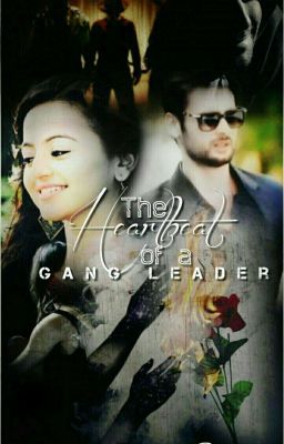 The heartbeat of a gang leader-1✔