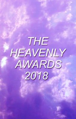 The Heavenly Awards 2018 [CLOSED]