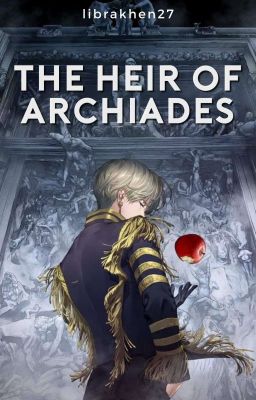 The Heir of Archiades (ON GOING) 