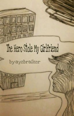 the hero stole my girlfriend