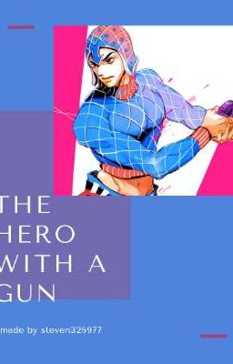 the hero with a gun ( mista reader x bnha x jjba Golden Wind )