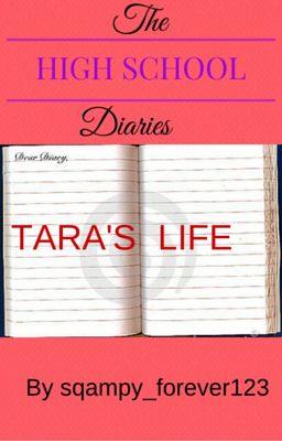 The High School Diaries: Tara's Life